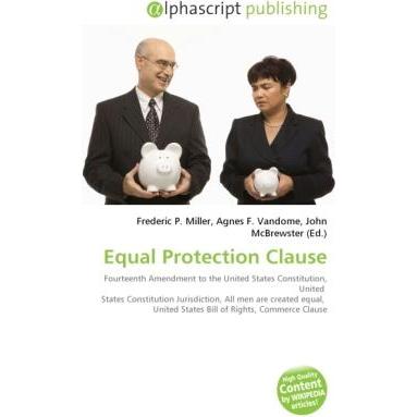 Equal Protection Clause, Fachbücher von Agnes F. Vandome, Frederic P. Miller, John McBrewster