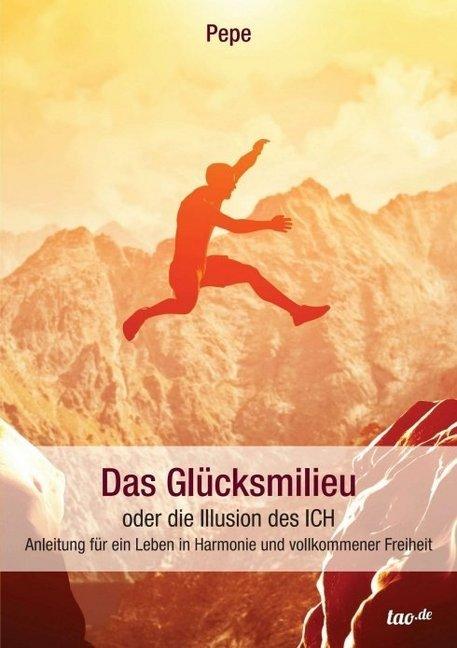 Produktbild Das Glücksmilieu oder die Illusion des ICH (Deutsch, Pepe Holzer, 2015)