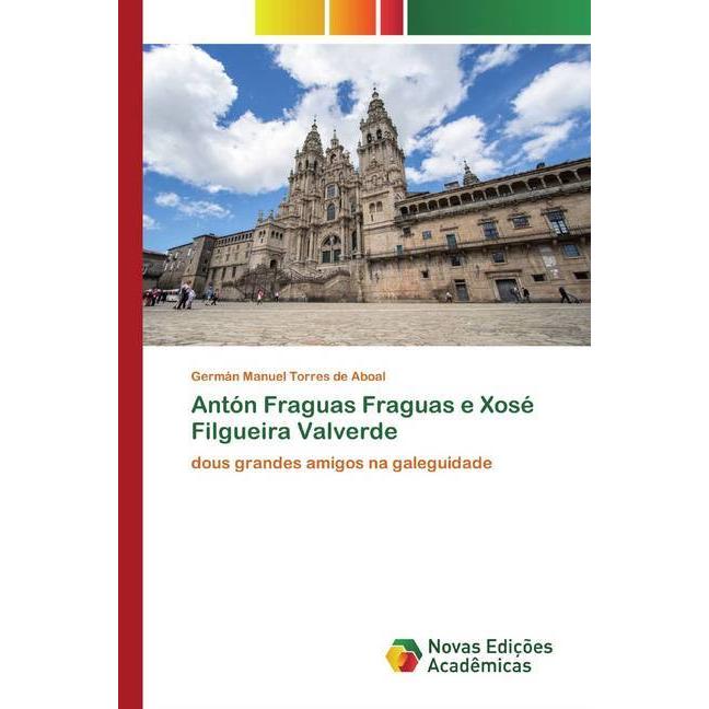 Antón Fraguas Fraguas e Xosé Filgueira Valverde, Fachbücher von Germán Manuel Torres de Aboal