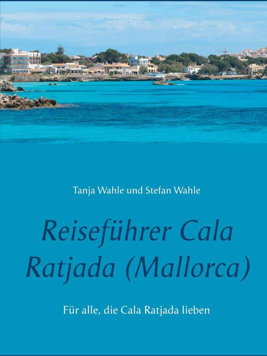 Produktbild Reiseführer Cala Ratjada (Mallorca) (Deutsch, Stefan Wahle, Tanja Wahle, 2021)