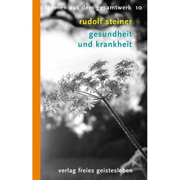 Gesundheit und Krankheit, Sachbücher von Rudolf Steiner