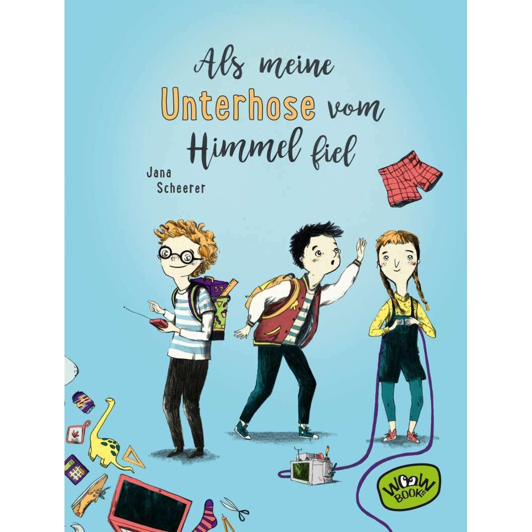 Als meine Unterhose vom Himmel fiel, Kinderbücher von Martina Liebig, Jana Scheerer