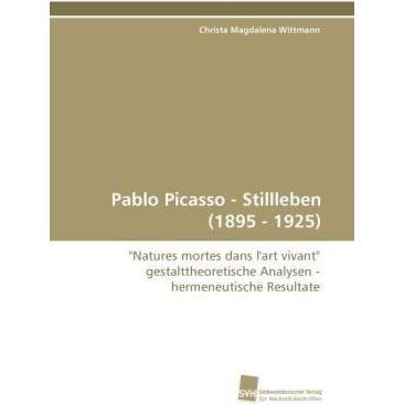 Pablo Picasso - Stillleben (1895 - 1925), Sachbücher von Christa M. Wittmann