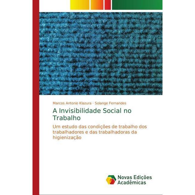 Thumbnail - A Invisibilidade Social no Trabalho, Fachbücher von Solange Fernandes, Marcos Antonio Klazura