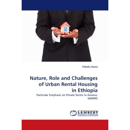 Nature, Role and Challenges of Urban Rental Housing in Ethiopia, Fachbücher