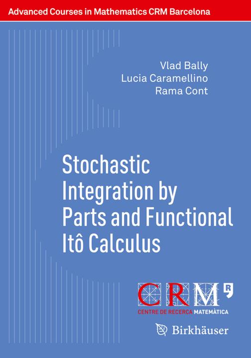 Produktbild Stochastic Integration by Parts and Functional Itô Calculus (Englisch, Lucia Caramellino, Rama Cont, Vlad Bally, 2016)