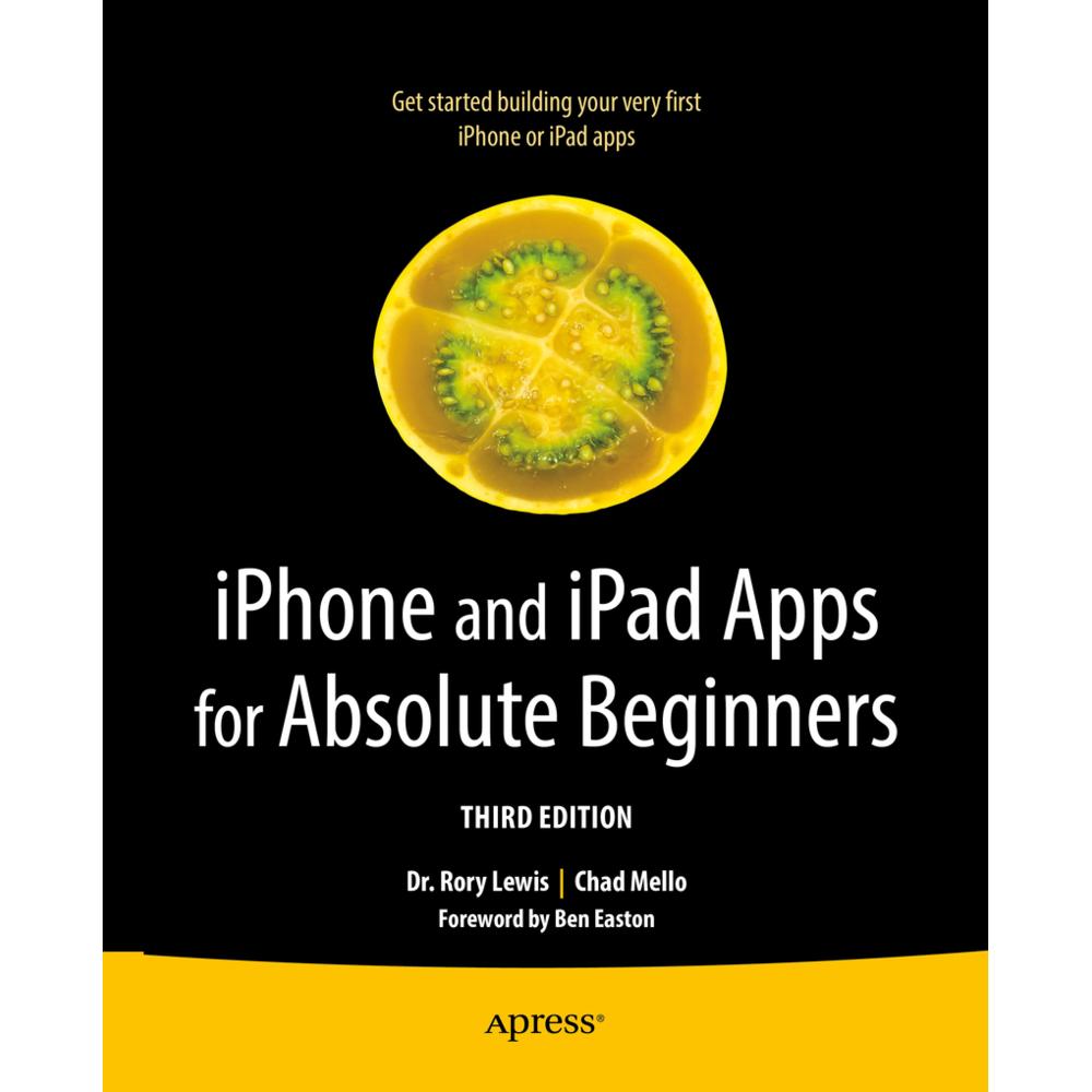 iPhone and iPad Apps for Absolute Beginners, Fachbücher von Rory Lewis, Chad Mello