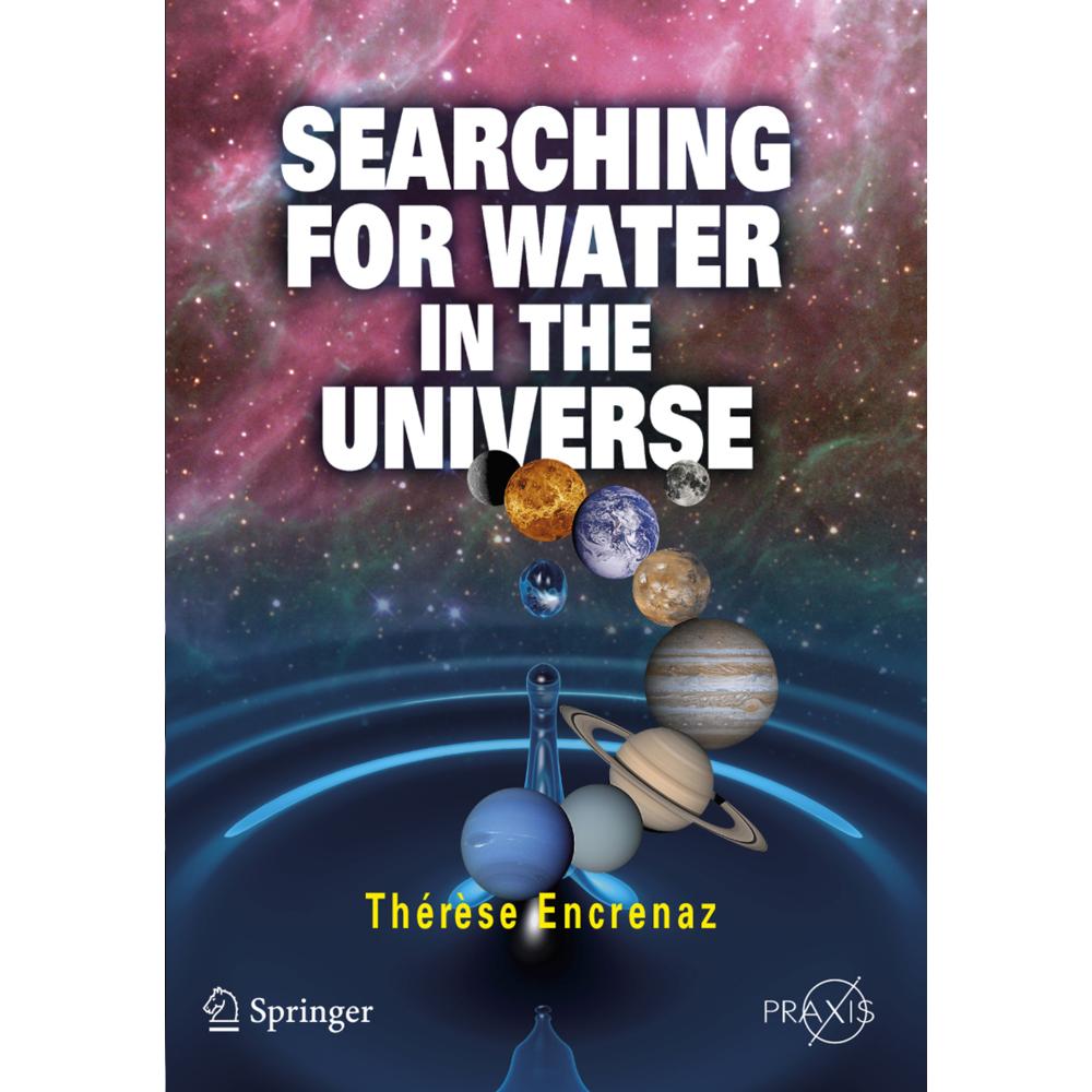 Searching for Water in the Universe, Fachbücher von Thérèse Encrenaz