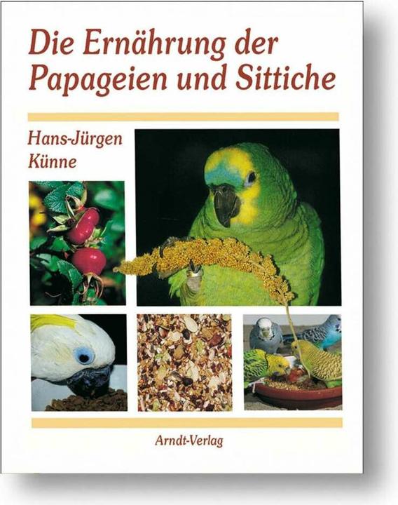 Image du produit Die Ernährung der Papageien und Sittiche (Allemand, Hans-Jürgen Künne, 2012)