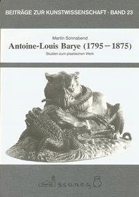 Produktbild Antoine-Louis Barye 1795-1875 (Deutsch, Martin Sonnabend, 1988)