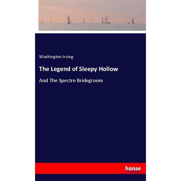The Legend of Sleepy Hollow, Belletristik von Washington Irving