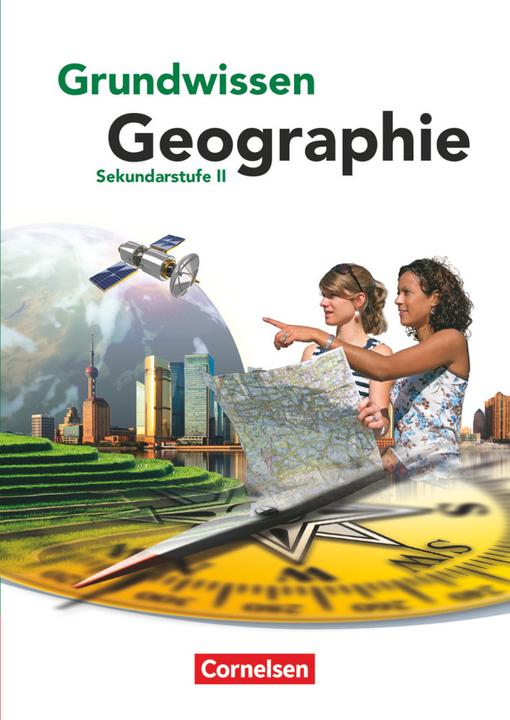 Produktbild Grundwissen Geographie. Sekundarstufe 2. Schülerbuch (Deutsch, Engelbert Wührl, Frank Velix Kühnen, Hans-Peter Konopka, Jürgen Neumann, Ulrich Theissen, Wolf-Dieter Kammerer, Wolfgang Mittag, 2013)