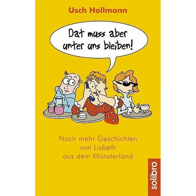 Dat muss aber unter uns bleiben, Belletristik von Sanja Saftic, Usch Hollmann