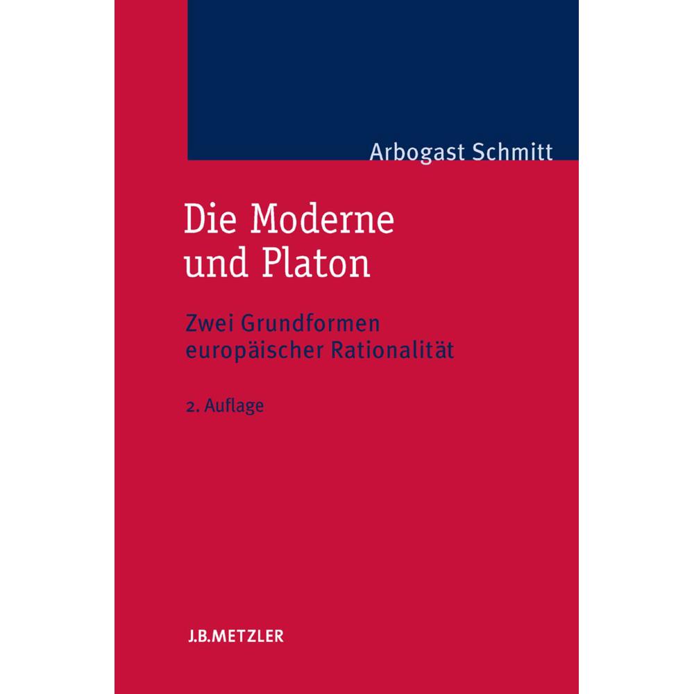 Die Moderne und Platon, Fachbücher von Arbogast Schmitt