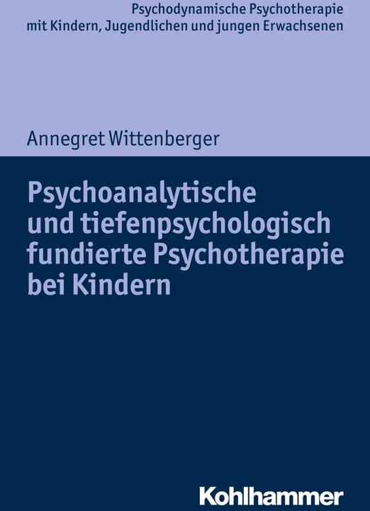 Produktbild Psychoanalytische und tiefenpsychologisch fundierte Psychotherapie bei Kindern (Deutsch, Annegret Wittenberger, Arne Burchartz, Christiane Lutz, Hans Hopf, 2016)