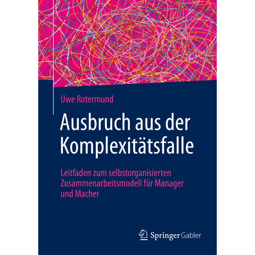 Ausbruch aus der Komplexitätsfalle, Fachbücher von Uwe Rotermund