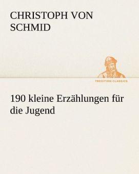 Produktbild 190 kleine Erzählungen für die Jugend (Deutsch, Christoph Von Schmid, 2012)