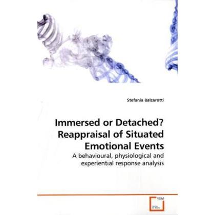Immersed or Detached? Reappraisal of Situated Emotional Events, Sachbücher