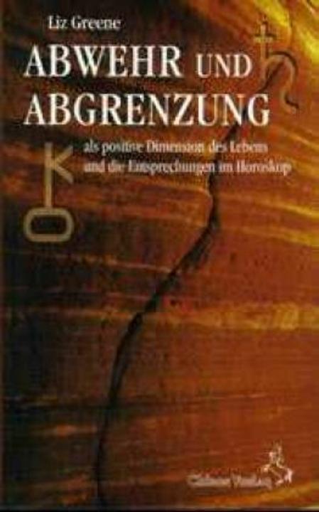 Produktbild Abwehr und Abgrenzung als positive Dimension des Lebens und ihre Entsprechungen im Horoskop (Deutsch, Klaus Köhler, Liz Greene, 1997)