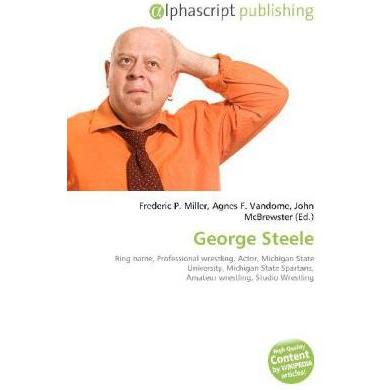Thumbnail - George Steele, Ratgeber von Agnes F. Vandome, Frederic P. Miller, John McBrewster