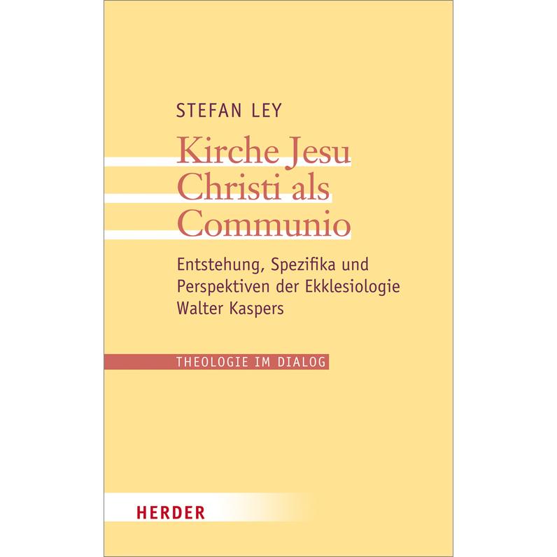 Kirche Jesu Christi als Communio, Fachbücher von Stefan Ley