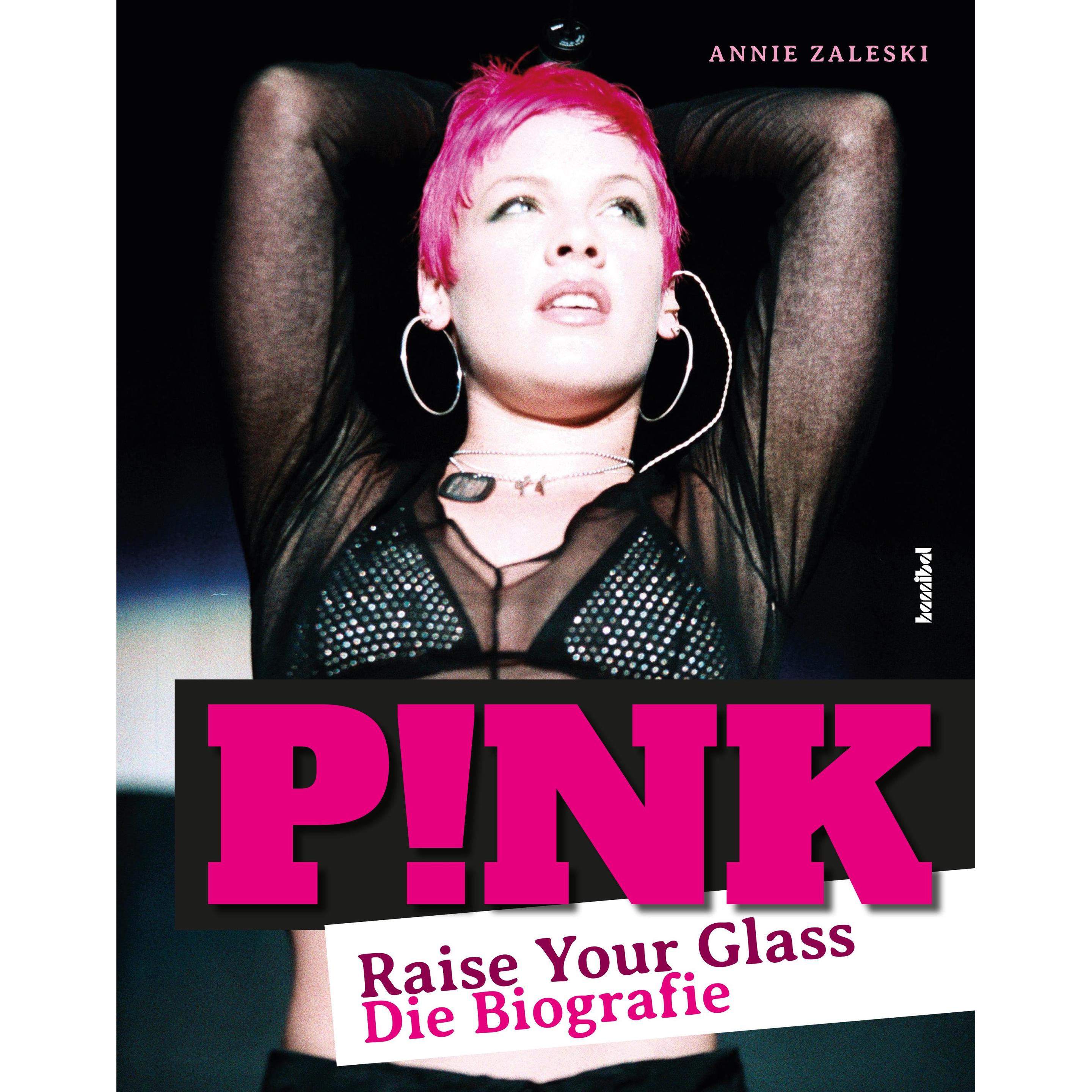 P!NK - Raise Your Glass, Sachbücher von Annie Zaleski, Andreas Schiffmann