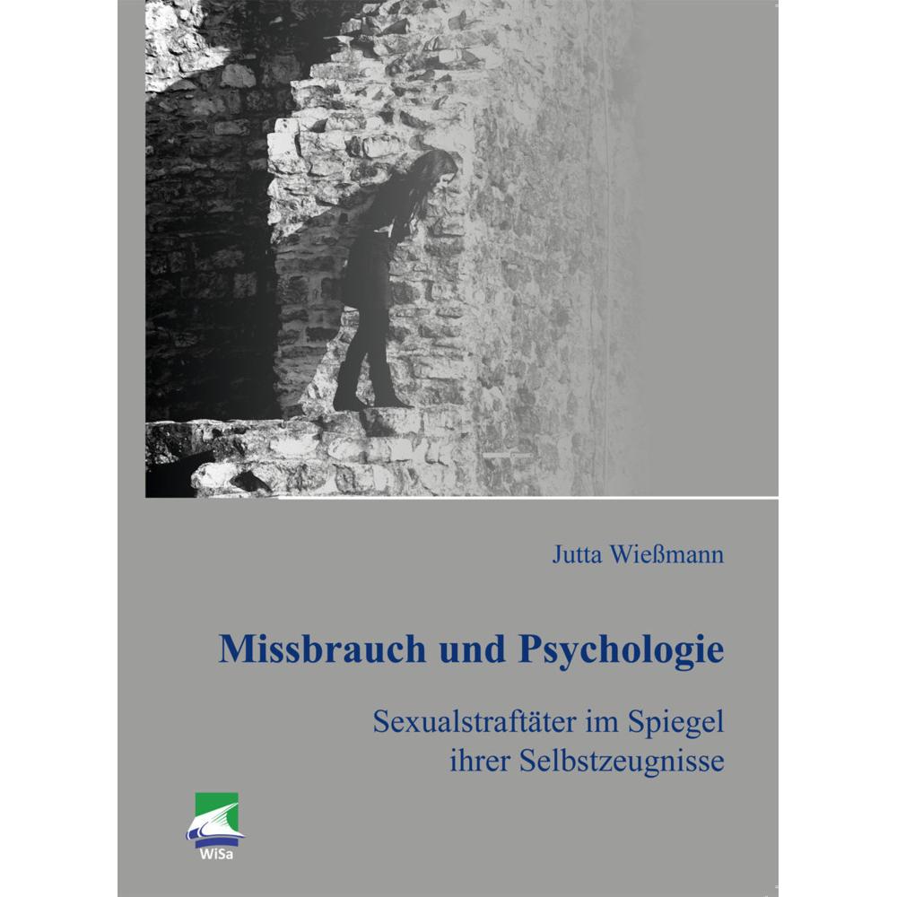 Missbrauch und Psychologie, Fachbücher von Jutta Wiessmann