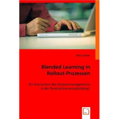 Blended Learning in Rollout-Prozessen, Fachbücher von Katja Caspari