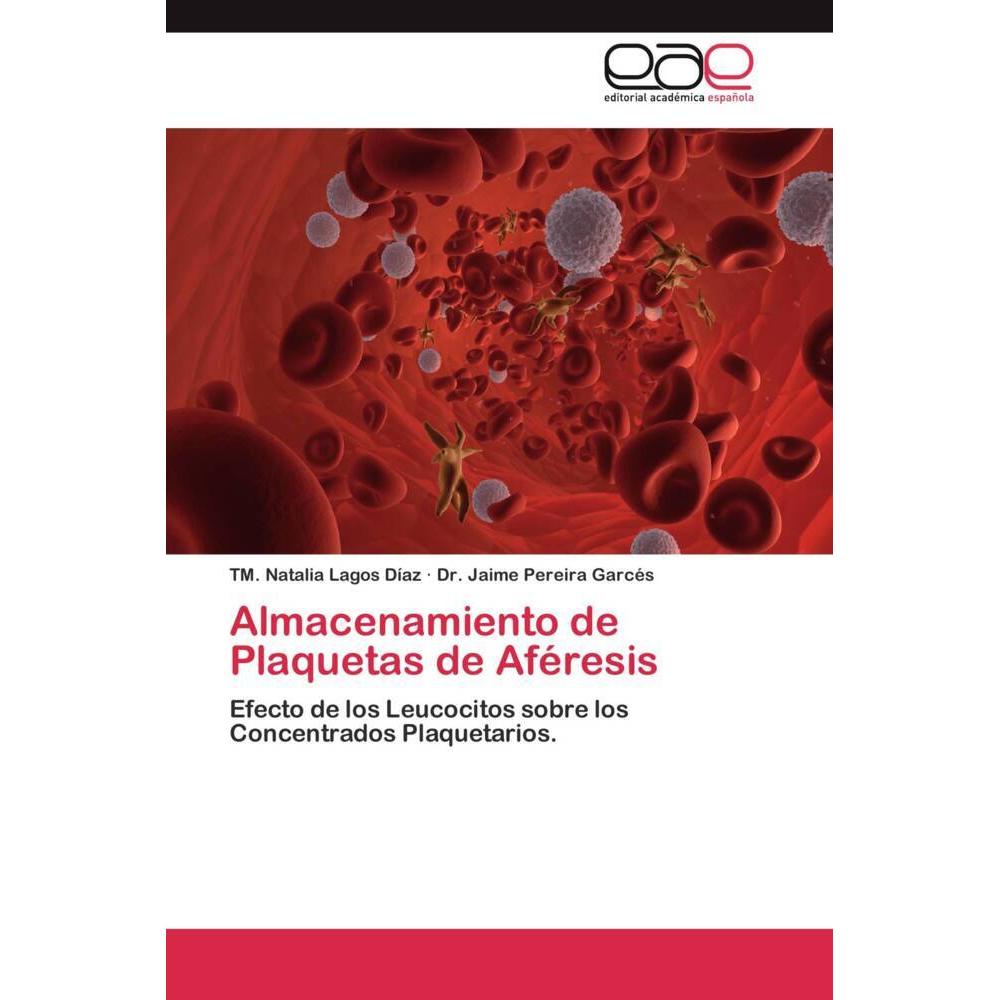 Almacenamiento de Plaquetas de Aféresis, Fachbücher von Dr. Jaime Pereira Garcés, TM. Natalia Lagos Díaz