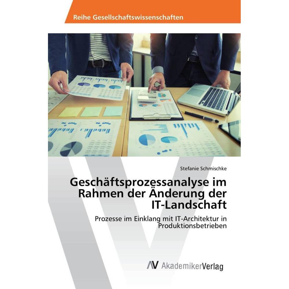 Thumbnail - Geschäftsprozessanalyse im Rahmen der Änderung der IT-Landschaft, Fachbücher von Stefanie Schmischke