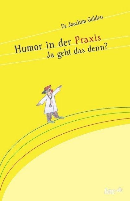 Produktbild Humor in der Praxis (Deutsch, Joachim Gülden, 2016)