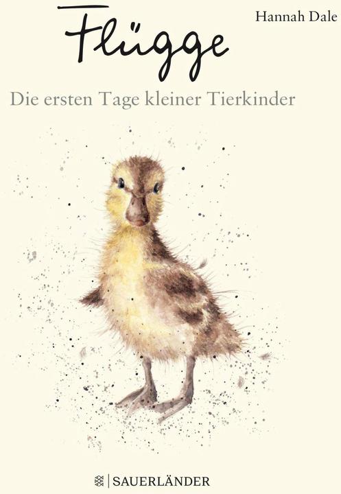 Produktbild Flügge Die ersten Tage kleiner Tierkinder (Deutsch, Hannah Dale, 2018)