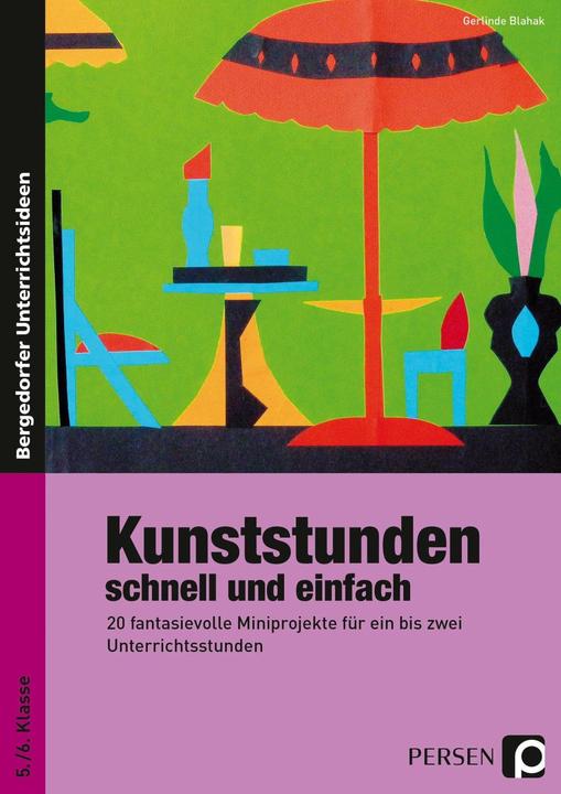 Produktbild Kunststunden schnell und einfach - 5./6. Klasse (Deutsch, Gerlinde Blahak, 2021)