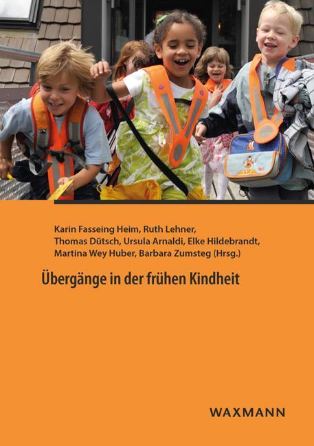 Produktbild Übergänge in der frühen Kindheit (Deutsch, Barbara Zumsteg, Elke Hildebrandt, Karin Fasseing Heim, Martina Wey Huber, Ruth Lehner, Thomas Dütsch, Ursula Arnaldi, 2018)