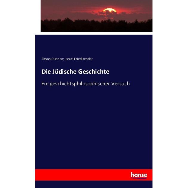 Die Jüdische Geschichte, Fachbücher von Simon Dubnow, Israel Friedlaender