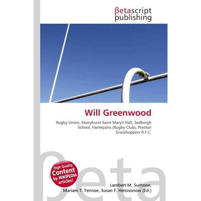 Will Greenwood, Ratgeber von Lambert M. Surhone, Miriam T. Timpledon, Susan F. Marseken