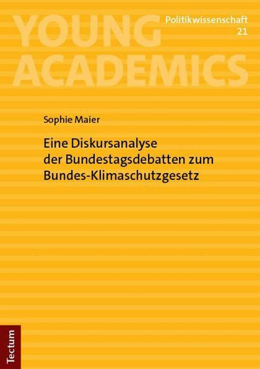 Produktbild Eine Diskursanalyse der Bundestagsdebatten zum Bundes-Klimaschutzgesetz (Deutsch)