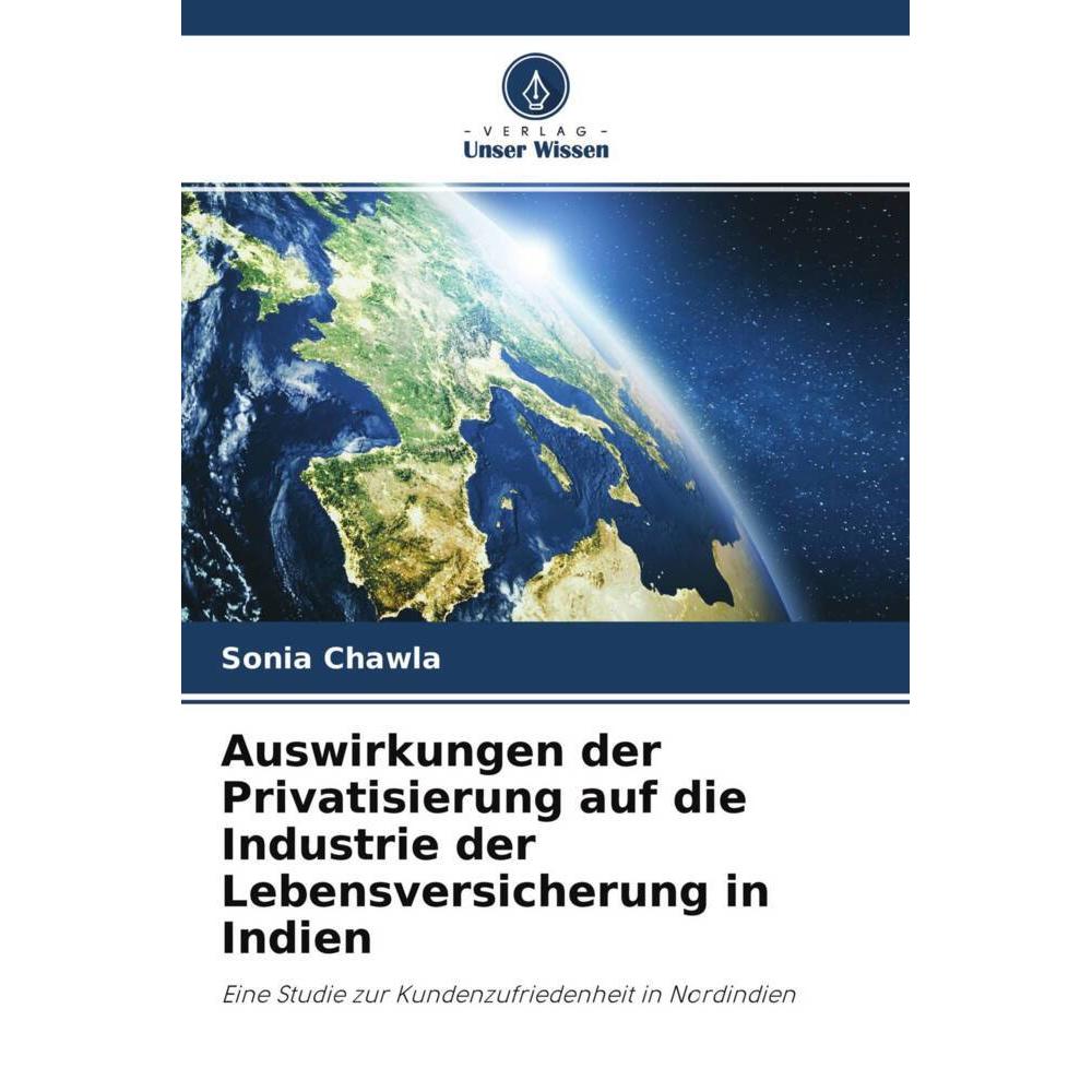 Auswirkungen der Privatisierung auf die Industrie der Lebensversicherung in Indien, Fachbücher von Sonia Chawla