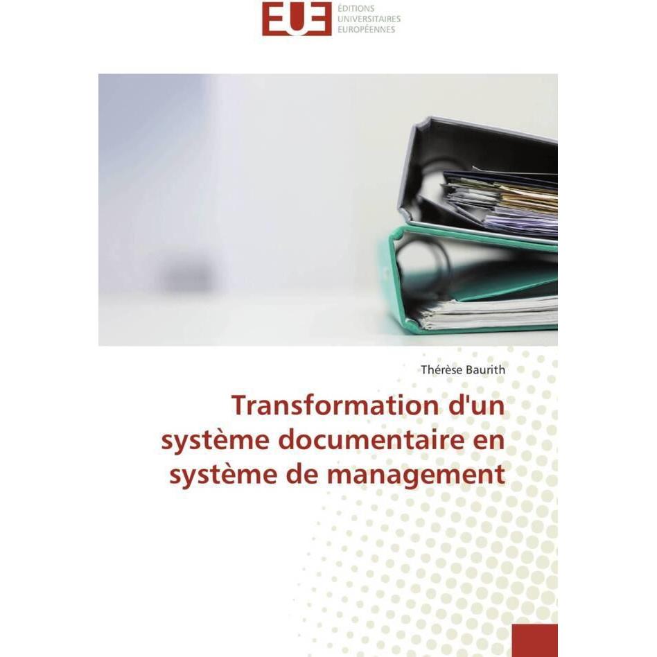 Transformation d'un système documentaire en système de management, Fachbücher von Thérèse Baurith