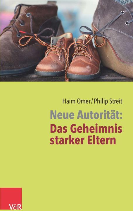 Neue Autorität: Das Geheimnis starker Eltern (German, Haim Omer, 2019)