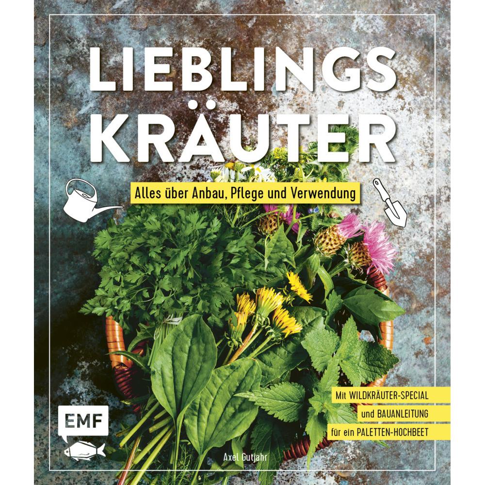 Lieblingskräuter – Alles über Anbau, Pflege und Verwendung, Ratgeber von Axel Gutjahr