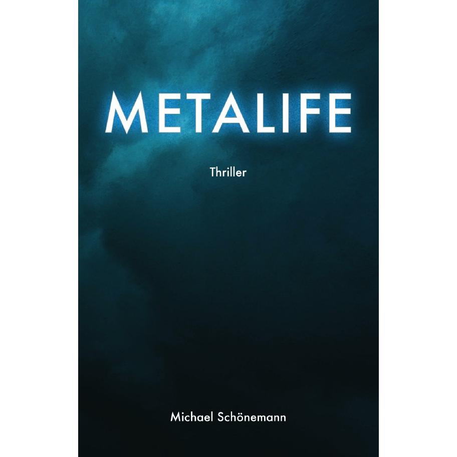 Metalife (English), Belletristik von Michael Schönemann