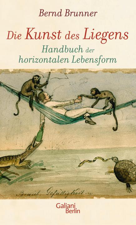 Produktbild Die Kunst des Liegens (Deutsch, Bernd Brunner, 2012)