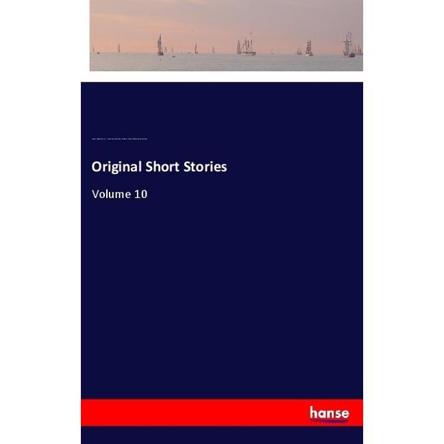 Original Short Stories, Belletristik von Guy de Maupassant, Louise Charlotte Garstin Quesada, Albert Cohn McMaster, A. E...