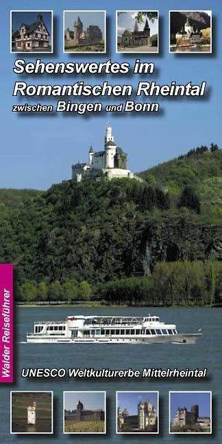 Produktbild Sehenswertes im Romantischen Rheintal zwischen Bingen und Bonn (Deutsch, Achim Walder, Ingrid Walder, 2005)