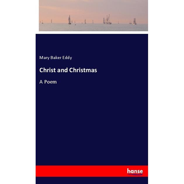 Christ and Christmas, Belletristik von Mary Baker Eddy