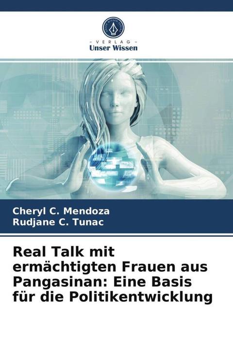 Produktbild Real Talk mit ermächtigten Frauen aus Pangasinan: Eine Basis für die Politikentwicklung (Deutsch, Rudjane C. Tunac, Cheryl C. Mendoza, 2021)