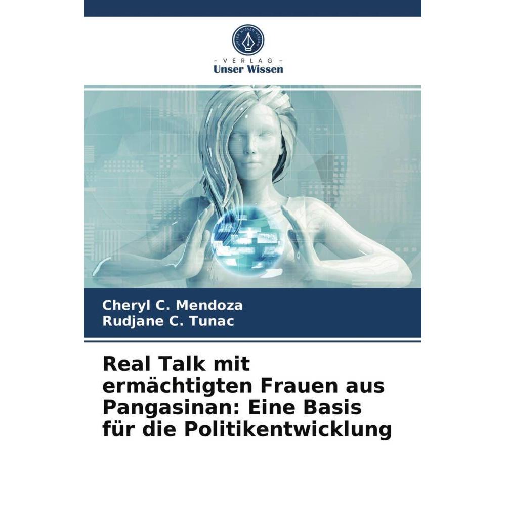 Real Talk mit ermächtigten Frauen aus Pangasinan: Eine Basis für die Politikentwicklung, Fachbücher von Cheryl C. Mendoz...