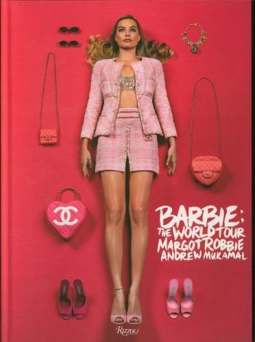 Actual product image Rizzoli Barbie(TM): The World Tour (French, Andrew Mukamal, Margot Robbie, 2024)