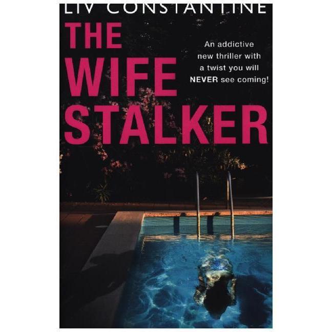 The Wife Stalker, Belletristik von Liv Constantine